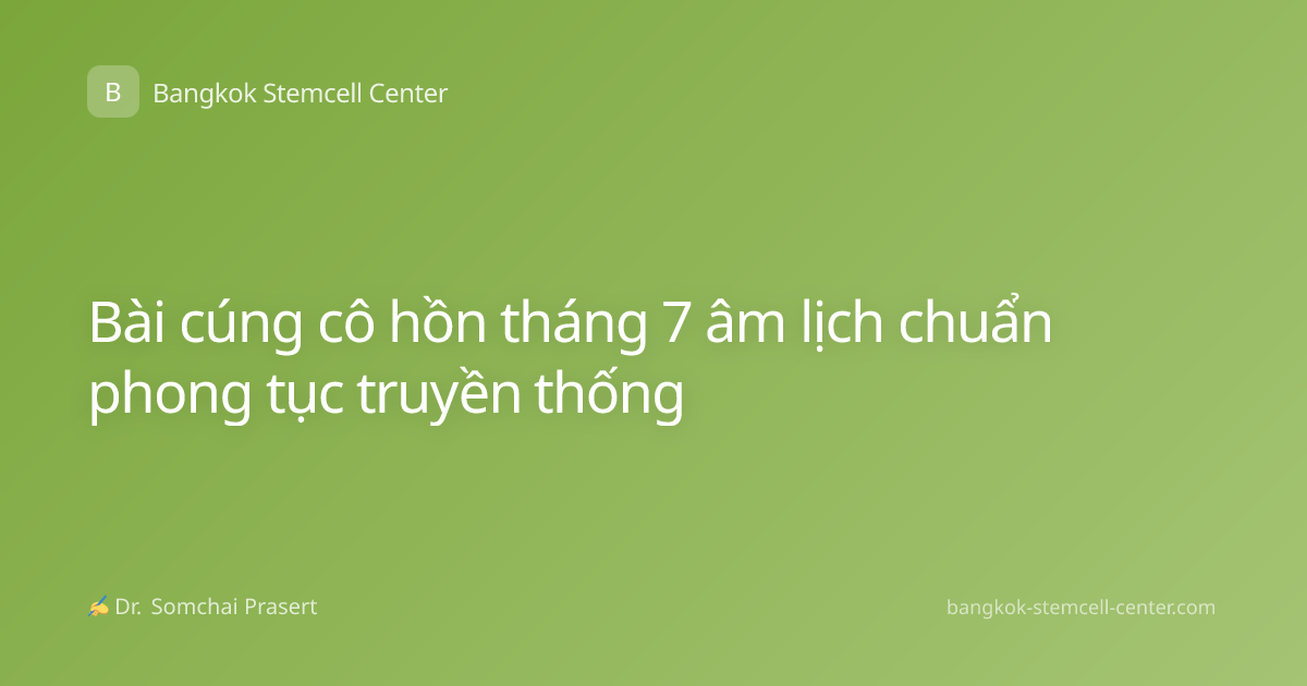 Bài cúng cô hồn tháng 7 âm lịch chuẩn phong tục truyền thống