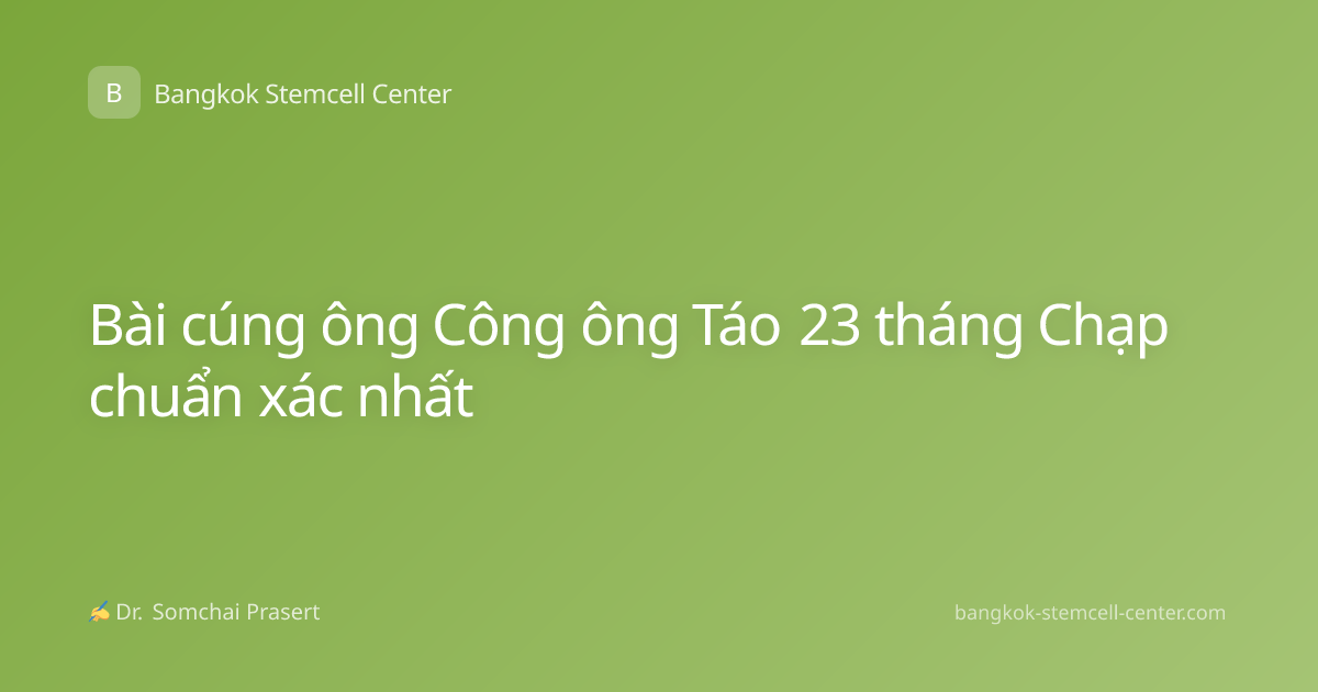Bài cúng ông Công ông Táo 23 tháng Chạp chuẩn xác nhất