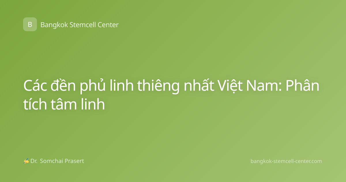 Các đền phủ linh thiêng nhất Việt Nam: Phân tích tâm linh