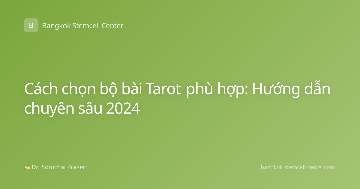 Cách chọn bộ bài Tarot phù hợp: Hướng dẫn chuyên sâu 2024