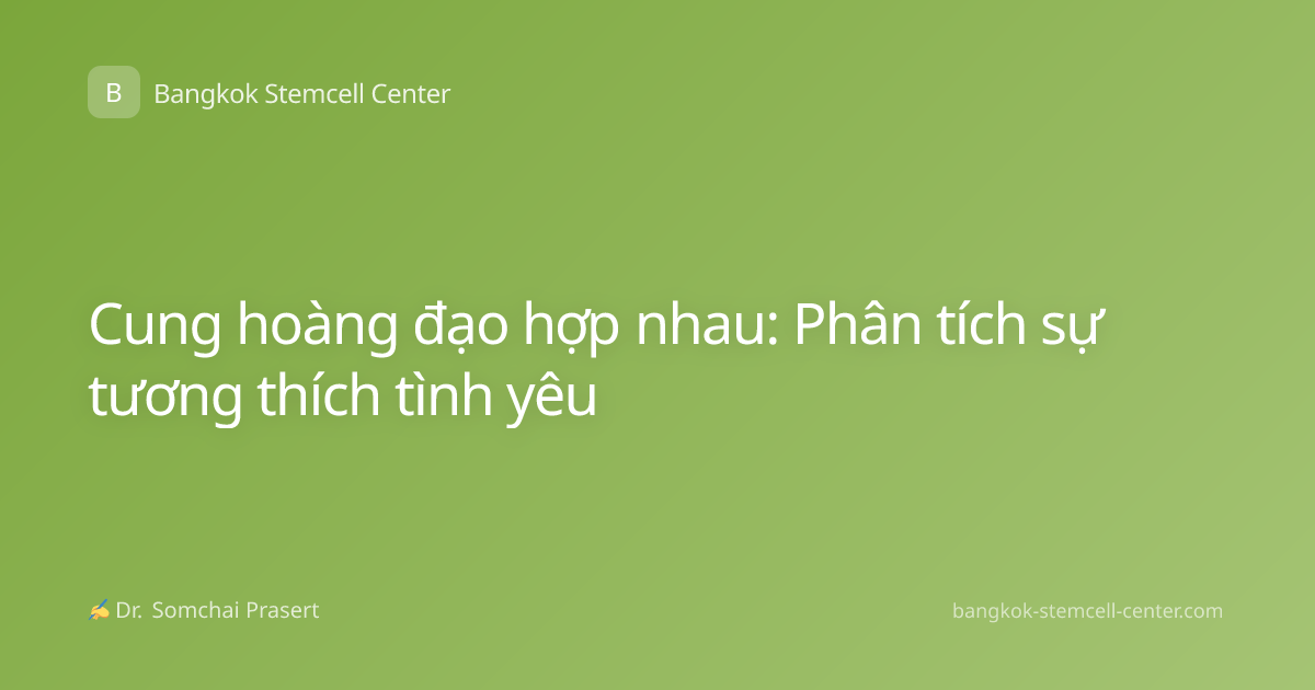 Cung hoàng đạo hợp nhau: Phân tích sự tương thích tình yêu