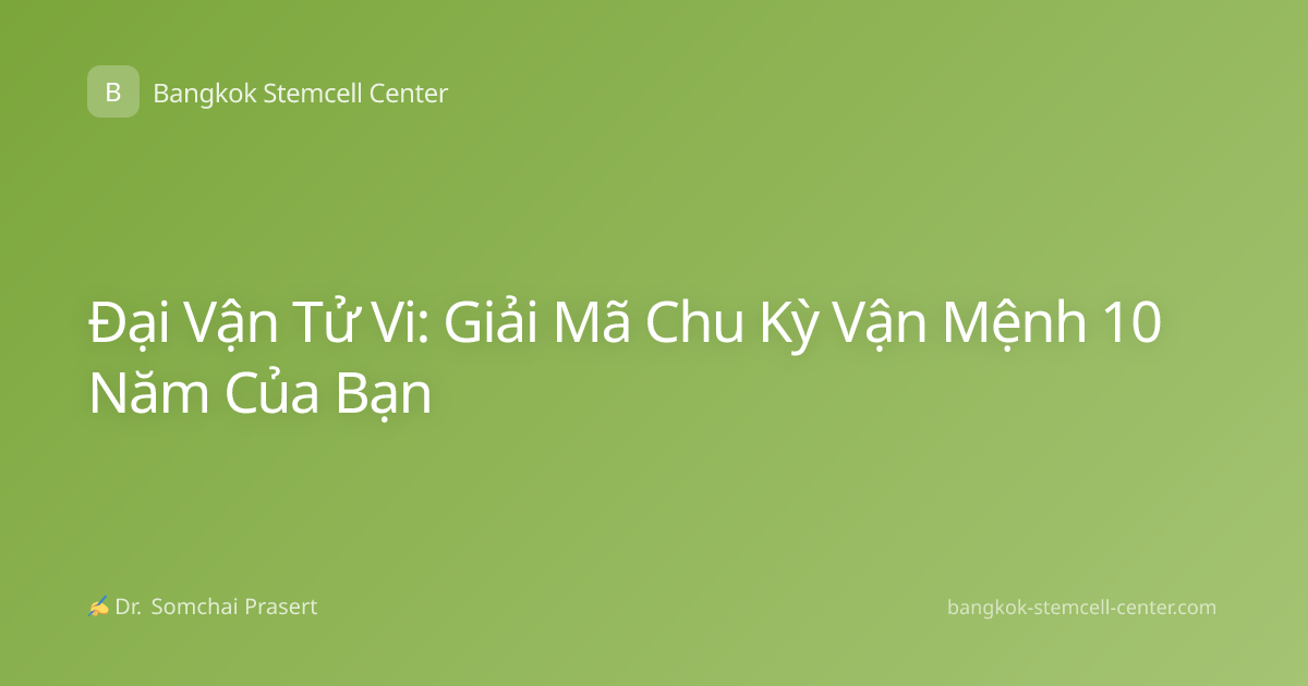 Đại Vận Tử Vi: Giải Mã Chu Kỳ Vận Mệnh 10 Năm Của Bạn