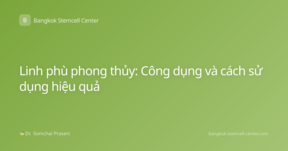 Linh phù phong thủy: Công dụng và cách sử dụng hiệu quả