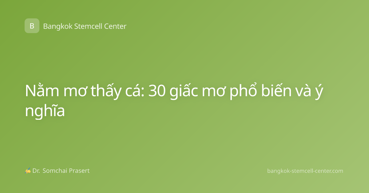 Nằm mơ thấy cá: 30 giấc mơ phổ biến và ý nghĩa