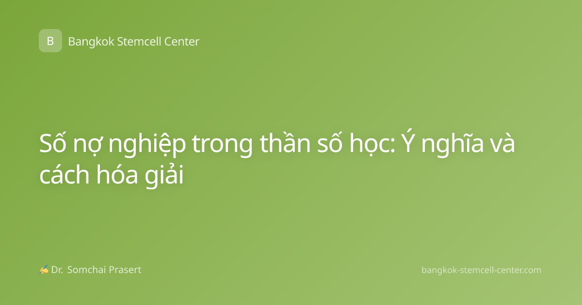 Số nợ nghiệp trong thần số học: Ý nghĩa và cách hóa giải