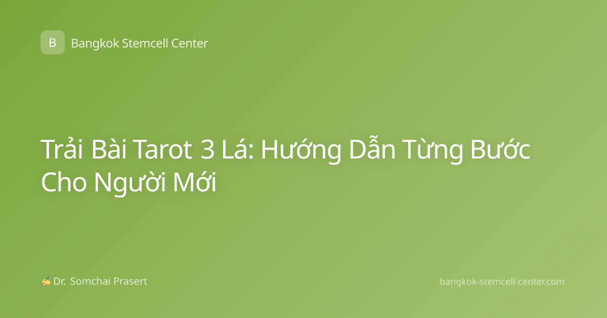 Trải Bài Tarot 3 Lá: Hướng Dẫn Từng Bước Cho Người Mới