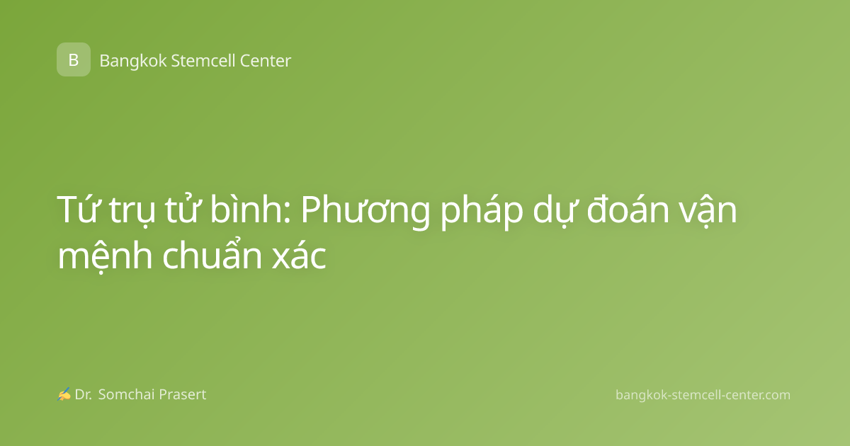 Tứ trụ tử bình: Phương pháp dự đoán vận mệnh chuẩn xác