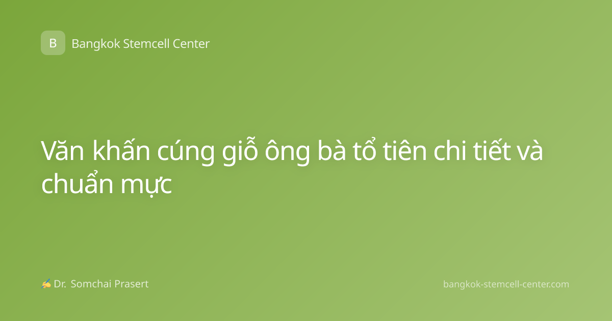 Văn khấn cúng giỗ ông bà tổ tiên chi tiết và chuẩn mực