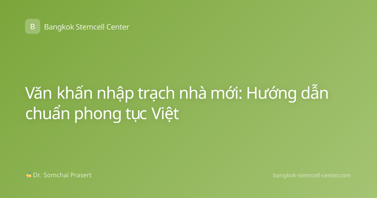 Văn khấn nhập trạch nhà mới: Hướng dẫn chuẩn phong tục Việt