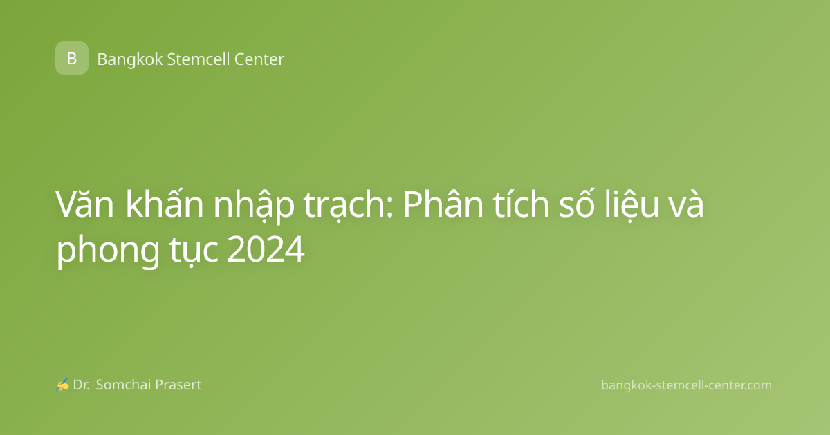 Văn khấn nhập trạch: Phân tích số liệu và phong tục 2024
